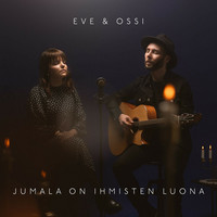 Jumala on ihmisten luona, Eve ja Ossi