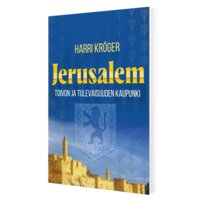 Jerusalem, toivon ja tulevaisuuden kaupunki, Harri Kröger