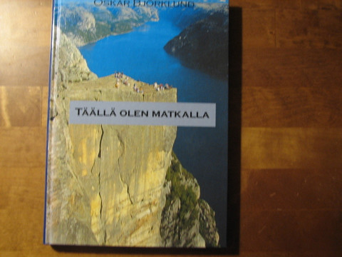 Täällä olen matkalla, Oskar Björklund