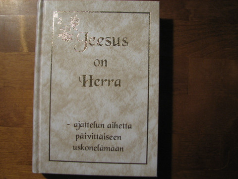 Jeesus on Herra, ajattelun aihetta päivittäiseen uskonelämään, Turkka Aaltonen