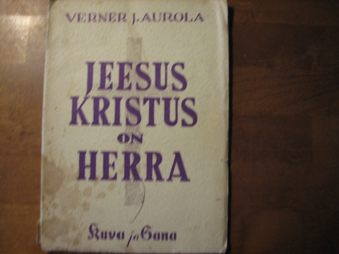 Jeesus Kristus on Herra, Verner J. Aurola