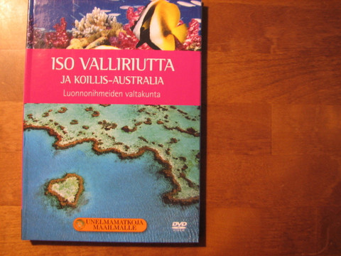 Iso valliriutta ja Koillis-Australia, luonnonihmeiden valtakunta - Kihniön  Kukka ja Kirja Oy