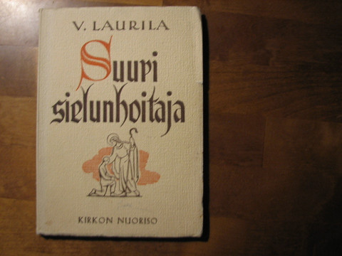 Suuri sielunhoitaja, V. Laurila