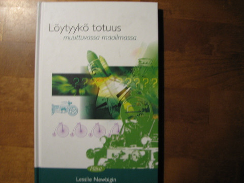 Löytyykö totuus muuttuvassa maailmassa, Lesslie Newbigin, d2