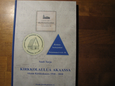 Kirkkolaulua Akaassa, Akaan kirkkokuoro 1910-2010, Sauli Turja