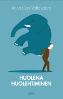 Huolena huolehtiminen, Anna-Liisa Valtavaara