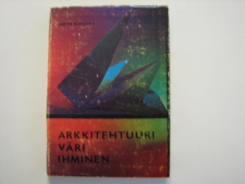 Arkkitehtuuri, väri, ihminen, Seppo Rihlama