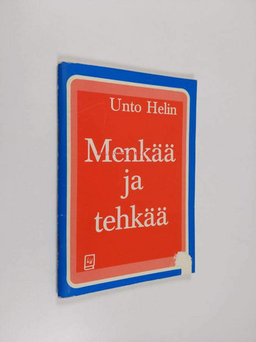 Menkää ja tehkää, Unto Helin