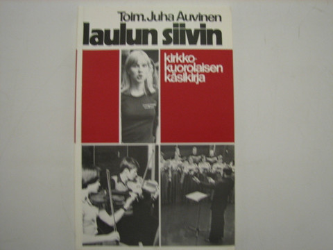Laulun siivin, kirkkokuorolaisen käsikirja, Juha Auvinen (toim.)