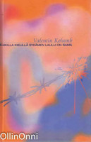 Kaikilla kielillä sydämen laulu on sama, Valentin Kolumb