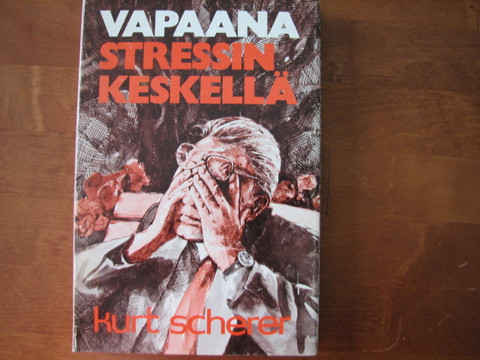 Vapaana stressin keskellä, Kurt Scherer