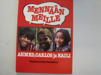 Mennään meille, Ahmed, Carlos ja Kaili, Eero Komulainen (toim.)