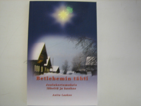 Betlehemin tähti, joulukertomuksia läheltä ja kaukaa, Anita Laakso