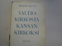 Valtiokirkosta kansankirkoksi, Mikko Juva