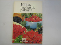 Hilloa, mehusta, pakasta