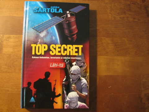 Top secret, katsaus tiedustelun, terrorismin ja vakoilun maailmaan, Pekka Sartola