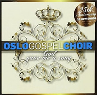 God gave me a song, Oslo Gospel Choir