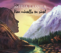 Kun minulla on sinut, Mirja Lassila