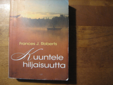 Kuuntele hiljaisuutta, Frances J. Roberts