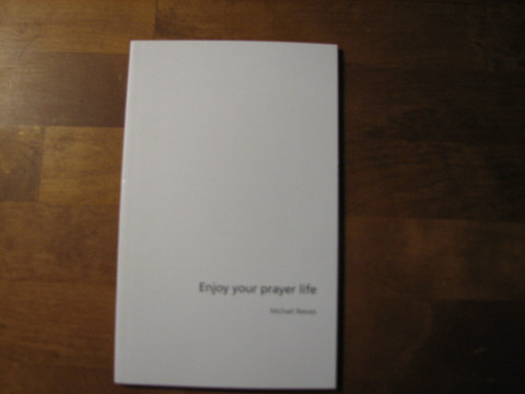 Enjoy Your Prayer Life, Michael Reeves