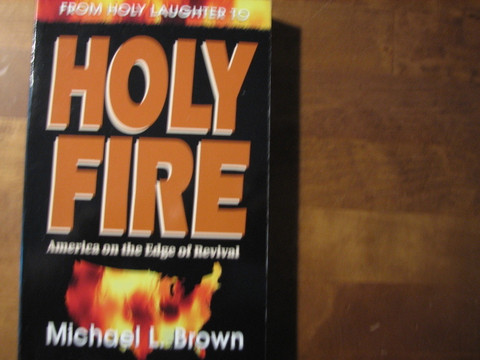 From Holy Laughter to Holy Fire, Michael L. Brown