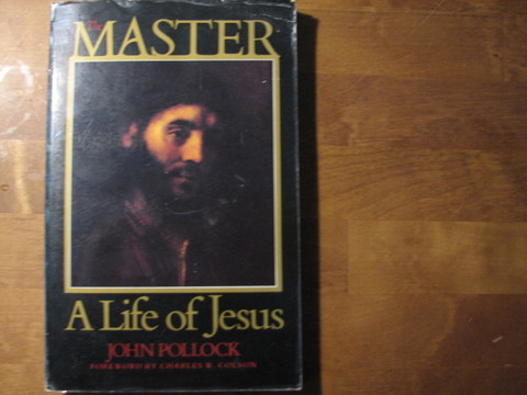 The Master, A life of Jesus, John Pollock