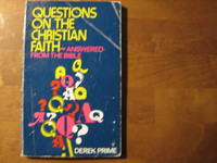 Questions on the Christian Faith, Answered from the Bible, Derek Prime