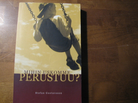 Mihin uskomme perustuu, Stefan Gustavsson