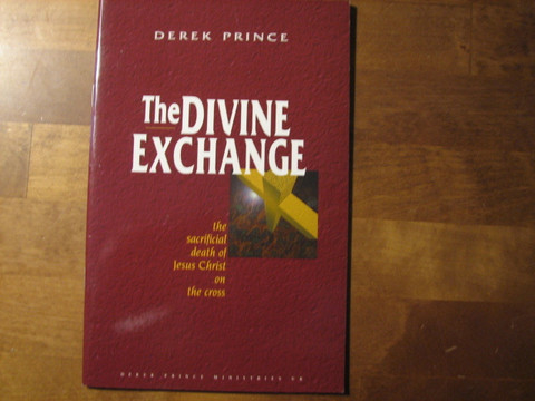 The Divine Exchange, Derek Prince