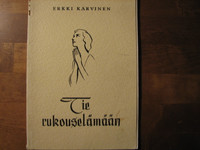 Tie rukouselämään, Erkki Karvinen