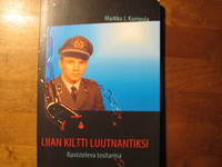 Liian kiltti luutnantiksi, ravisteleva tositarina, Markku J. Kumpula
