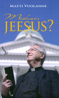 Miksi Jeesus, Matti Vuolanne
