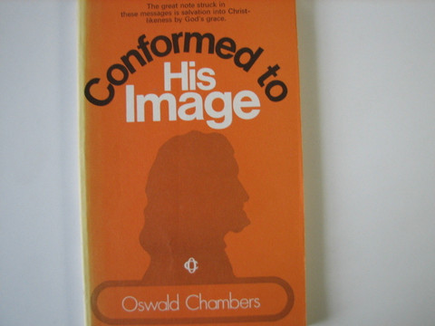 Conformed to His Image, Oswald Chambers