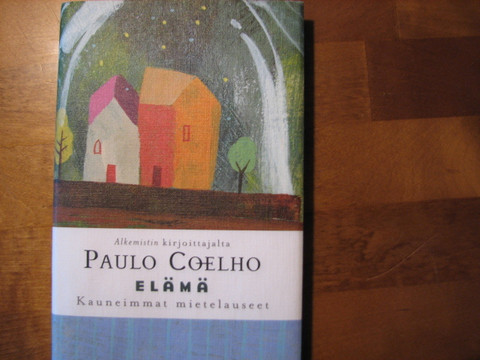 Elämä, kauneimmat mietelauseet, Paulo Coelho