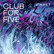 Virret, Club for five