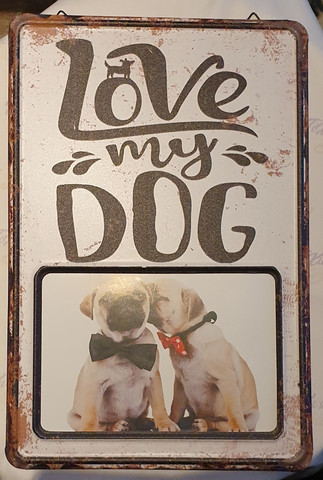Love My Dog - Pelttikyltti