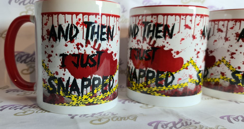 And Then I just Snapped ! - True Crime Junkie Mug