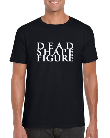 Dead Shape Figure - T-Shirt