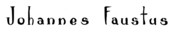JOHANNES FAUSTUS