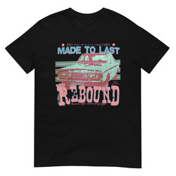 Rebound - Made To Last - T-Shirt