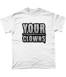 Your Clowns - T-Shirt