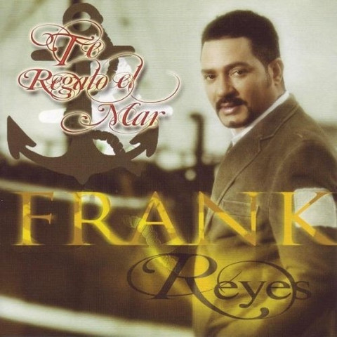 CD: Frank Reyes- Te regalo el mar