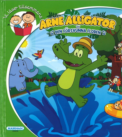Arne Alligator och den försvunna floden (kirja ruotsiksi)