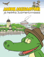 Aarne Alligaattori ja keikka Suomenlinnassa (suomenkielinen kirja)