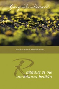 Gary R. Renard: Rakkaus ei ole unohtanut ketään