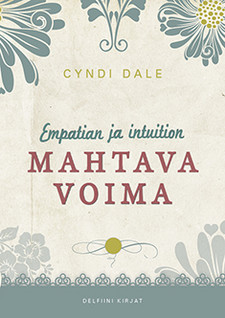 Cyndi Dale: Empatian ja intuition mahtava voima
