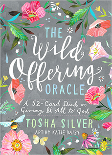 The Wild Offering Oracle by Tosha Silver