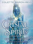 The Crystal Spirits Oracle by Colette Baron-Reid