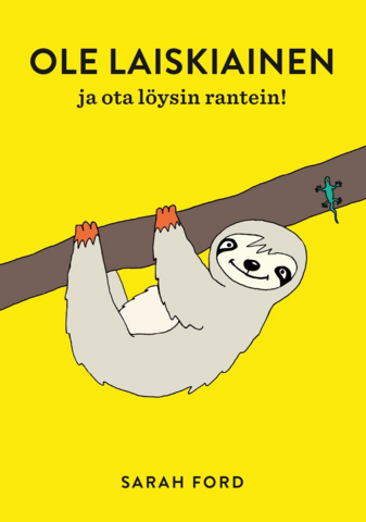 Sarah Ford: Ole laiskiainen ja ota löysin rantein!
