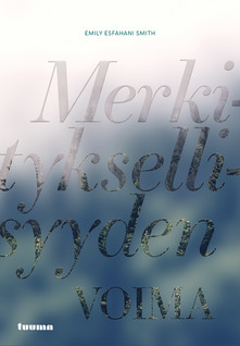 Merkityksellisyyden voima - Emily Esfahani Smith